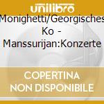 Monighetti/Georgisches Ko - Manssurijan:Konzerte cd