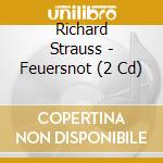Richard Strauss - Feuersnot (2 Cd) cd
