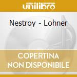 Nestroy - Lohner cd musicale di Nestroy
