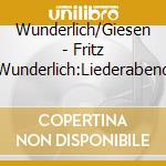 Wunderlich/Giesen - Fritz Wunderlich:Liederabend cd musicale di Wunderlich/Giesen