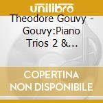 Theodore Gouvy - Gouvy:Piano Trios 2 & 3 cd musicale di Munchner Klaviertrio