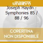 Joseph Haydn - Symphonies 85 / 88 / 96 cd musicale di Joseph Haydn