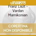 Franz Liszt - Vardan Mamikonian cd