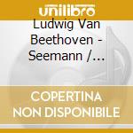 Ludwig Van Beethoven - Seemann / Schneiderhan - Violin Sonatas cd musicale di Ludwig Van Beethoven