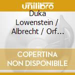 Duka Lowenstein / Albrecht / Orf - Wellesz:Violinkonzert cd musicale di Lowenstein/Rso Wien/Albrecht