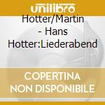 Hotter/Martin - Hans Hotter:Liederabend cd