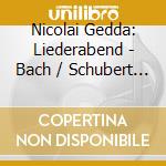 Nicolai Gedda: Liederabend - Bach / Schubert / Faure / Poulenc / Reutter / Strauss cd