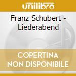 Franz Schubert - Liederabend cd