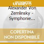 Alexander Von Zemlinsky - Symphonie Lyrique Op.18 cd musicale di Alexander Von Zemlinsky