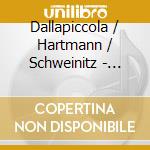 Dallapiccola / Hartmann / Schweinitz - Dallapiccola/Hartmann:Lieder cd