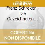 Franz Schreker - Die Gezeichneten (2 Cd) cd