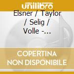 Elsner / Taylor / Selig / Volle - Liedertafel: Schubert, Mendelssohn, Schumann.. cd
