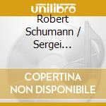 Robert Schumann / Sergei Prokofiev - Sinfonie 2 Op.61 / Sinfonie