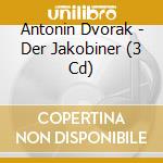 Antonin Dvorak - Der Jakobiner (3 Cd) cd