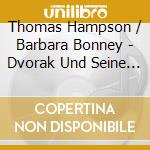 Thomas Hampson / Barbara Bonney - Dvorak Und Seine Zeit: Dvorak, Farwell, Cadman, Ives, MacDowell, Grieg, Brahms, Mahler (2 Cd) cd musicale di Antonin Dvorak