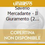 Saverio Mercadante - Il Giuramento (2 Cd) cd