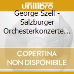 George Szell - Salzburger Orchesterkonzerte (7 Cd) cd musicale di George Szell