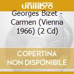 Georges Bizet - Carmen (Vienna 1966) (2 Cd) cd