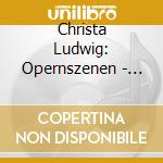 Christa Ludwig: Opernszenen - Live Recordings 1955-1994 (3 Cd) cd musicale di Orfeo D'Or
