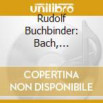 Rudolf Buchbinder: Bach, Beethoven, Schumann cd