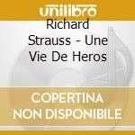 Richard Strauss - Une Vie De Heros cd musicale di Nelsons, Andris