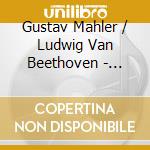 Gustav Mahler / Ludwig Van Beethoven - Symphony No. 4 cd