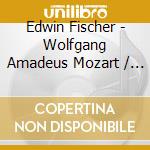 Edwin Fischer - Wolfgang Amadeus Mozart / Robert Schumann / Johannes Brahms / Beethoven - Edwin Fischer Salzburg cd musicale di Wolfgang Amadeus Mozart / Robert Schumann / Johannes Brahms / Beethoven