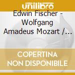 Edwin Fischer - Wolfgang Amadeus Mozart / Robert Schumann / Johannes Brahms / Beethoven - Edwin Fischer Salzburg