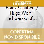 Franz Schubert / Hugo Wolf - Schwarzkopf Liederabende cd musicale di Franz Schubert / Wolf,Hugo