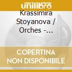 Krassimira Stoyanova / Orches - Stoyanova / Airs DopRas Slaves cd