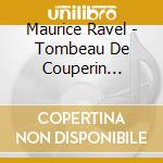 Maurice Ravel - Tombeau De Couperin Schuman (2 Cd) cd