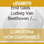 Emil Gilels - Ludwig Van Beethoven / Robert Schumann / Johannes Brahms - Sonaten Op.26 /Toccata / 4 B (2 Cd) cd