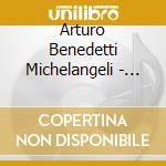 Arturo Benedetti Michelangeli - Bach, Busoni, Beethoven cd