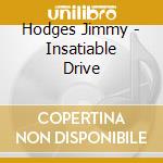 Hodges Jimmy - Insatiable Drive cd