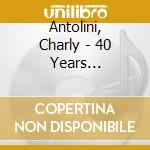 Antolini, Charly - 40 Years Jubilee-drumfire (2 Cd) cd musicale di Antolini, Charly