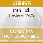 Irish Folk Festival 1975 cd musicale di Bell