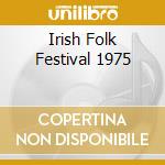 Irish Folk Festival 1975 cd