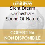 Silent Dream Orchestra - Sound Of Nature cd