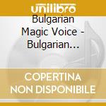 Bulgarian Magic Voice - Bulgarian Magic Voice cd