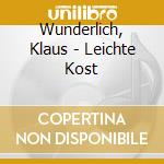 Wunderlich, Klaus - Leichte Kost cd musicale di Wunderlich, Klaus