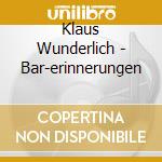 Klaus Wunderlich - Bar-erinnerungen cd musicale di Klaus Wunderlich