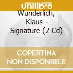 Wunderlich, Klaus - Signature (2 Cd) cd musicale di Wunderlich, Klaus