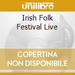 Irish Folk Festival Live cd musicale