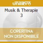 Musik & Therapie 3 cd musicale di Bell