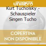 Kurt Tucholsky - Schauspieler Singen Tucho cd