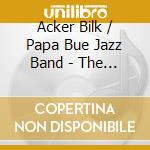 Acker Bilk / Papa Bue Jazz Band - The Best Thing About This Record cd musicale di Acker Bilk / Papa Bue Jazz Band