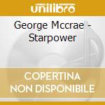 George Mccrae - Starpower cd musicale di George Mccrae