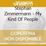 Stephan Zimmermann - My Kind Of People cd musicale di Stephan Zimmermann
