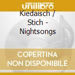 Kiedaisch / Stich - Nightsongs cd