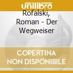 Rofalski, Roman - Der Wegweiser cd